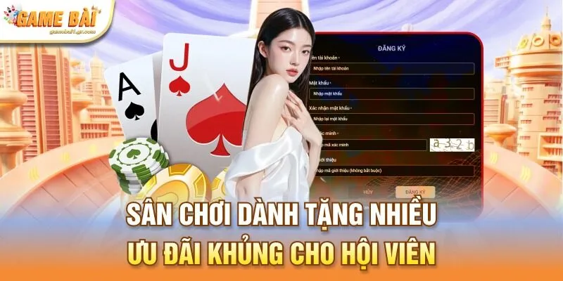 Sân chơi dành tặng nhiều ưu đãi khủng cho hội viên