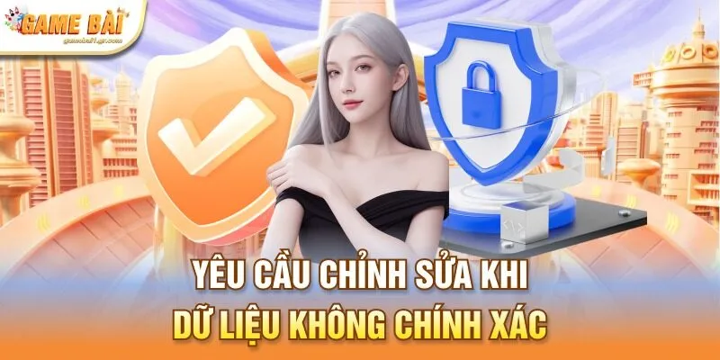 Yêu cầu chỉnh sửa khi dữ liệu không chính xác